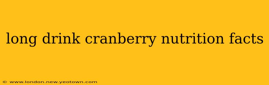 long drink cranberry nutrition facts