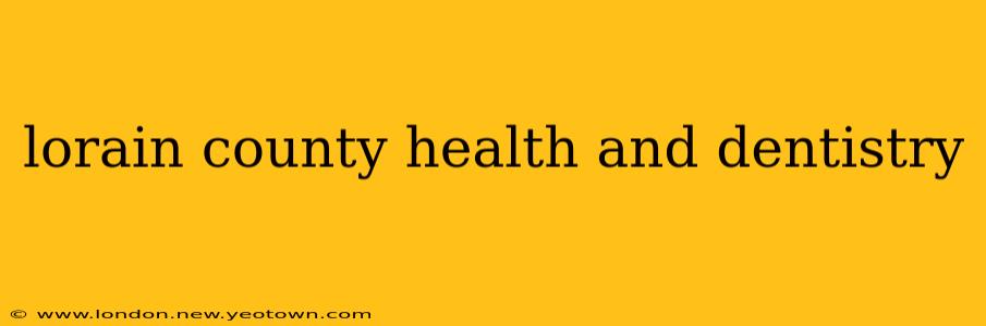 lorain county health and dentistry