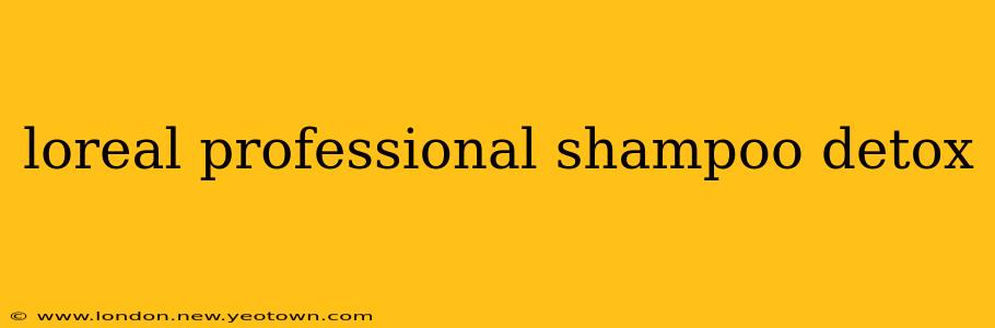 loreal professional shampoo detox