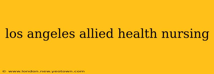 los angeles allied health nursing