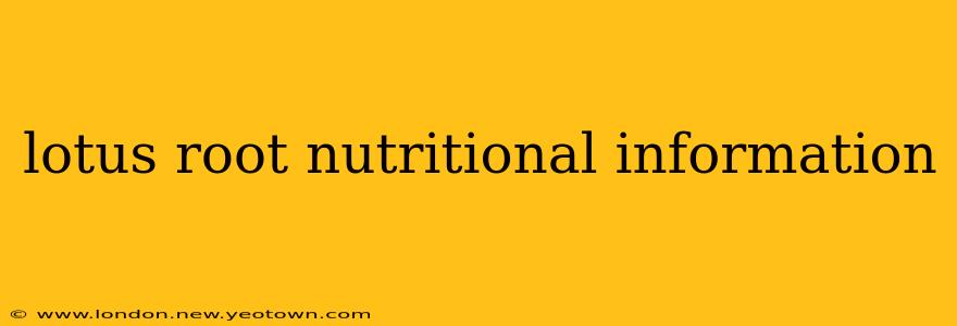 lotus root nutritional information