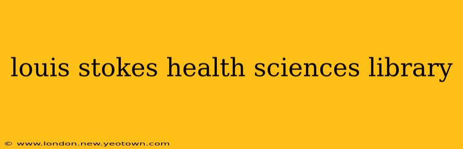louis stokes health sciences library