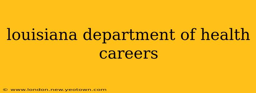 louisiana department of health careers
