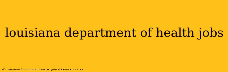 louisiana department of health jobs