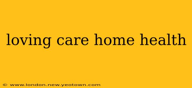 loving care home health