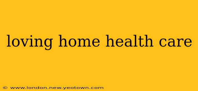 loving home health care