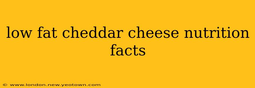 low fat cheddar cheese nutrition facts