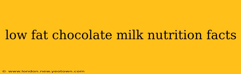 low fat chocolate milk nutrition facts