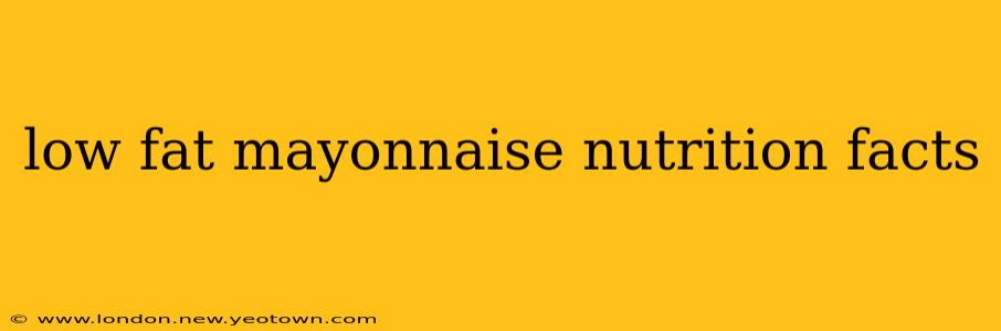 low fat mayonnaise nutrition facts