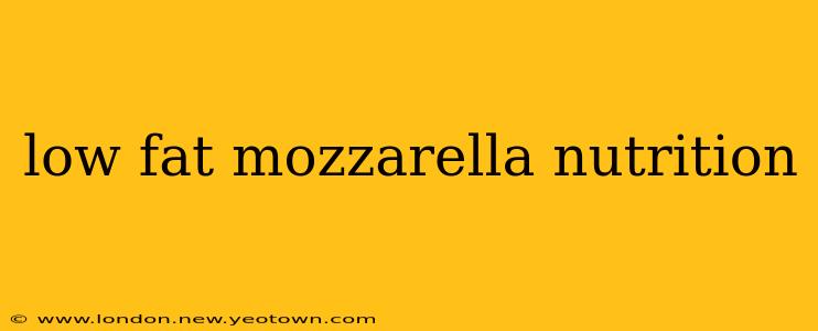 low fat mozzarella nutrition