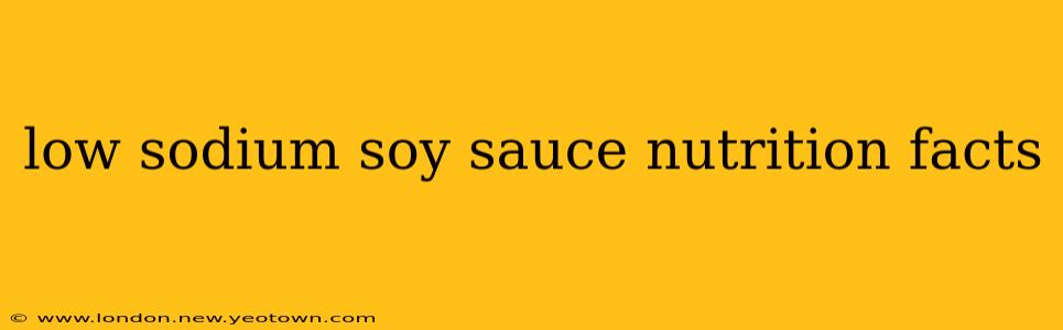 low sodium soy sauce nutrition facts