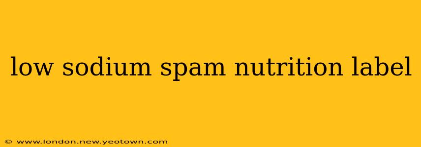 low sodium spam nutrition label