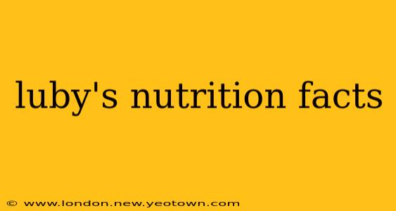 luby's nutrition facts