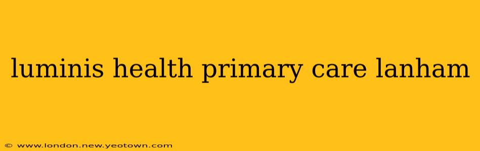 luminis health primary care lanham