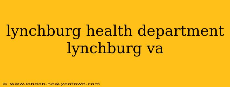 lynchburg health department lynchburg va