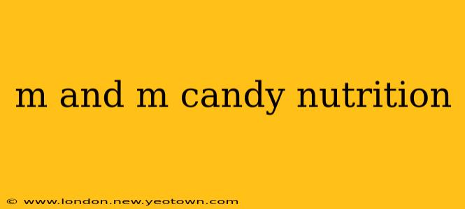 m and m candy nutrition
