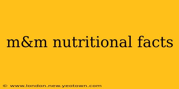 m&m nutritional facts