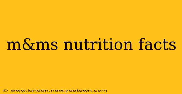 m&ms nutrition facts