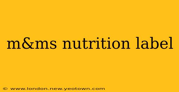m&ms nutrition label