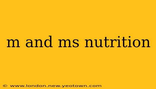 m and ms nutrition