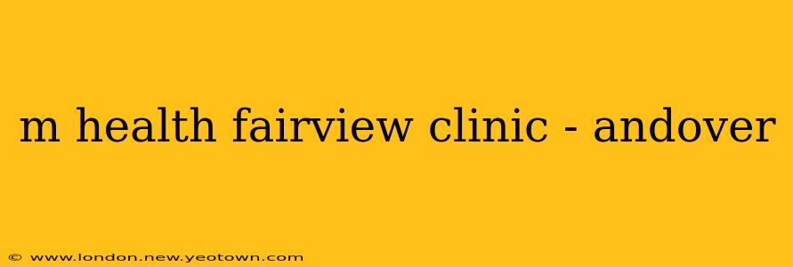 m health fairview clinic - andover