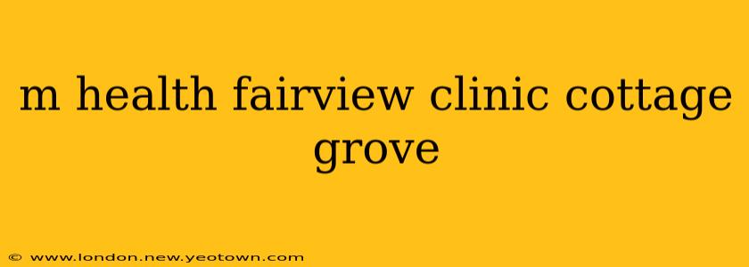 m health fairview clinic cottage grove