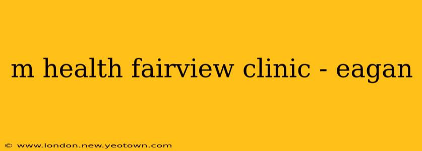 m health fairview clinic - eagan