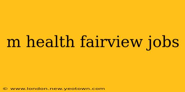 m health fairview jobs