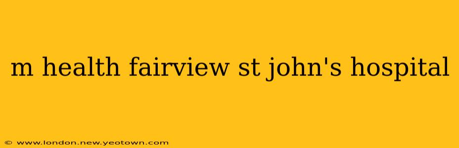 m health fairview st john's hospital