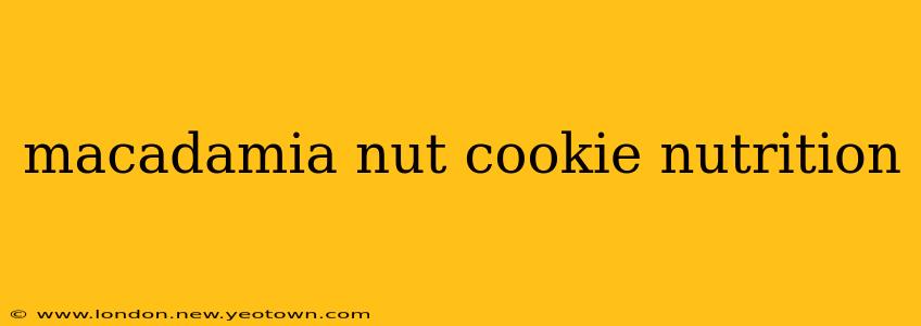macadamia nut cookie nutrition