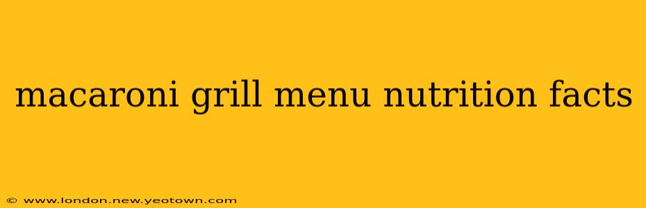 macaroni grill menu nutrition facts