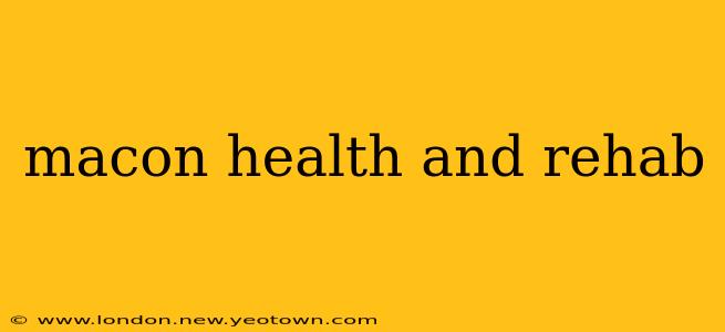 macon health and rehab