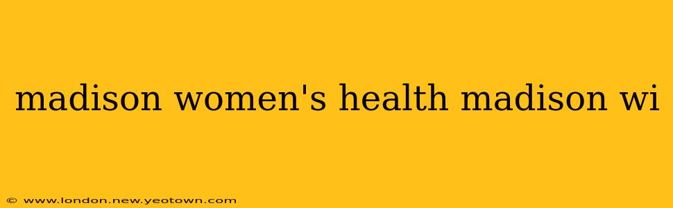 madison women's health madison wi