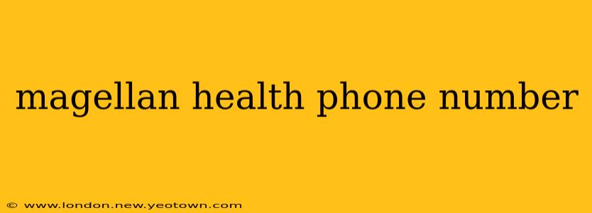 magellan health phone number