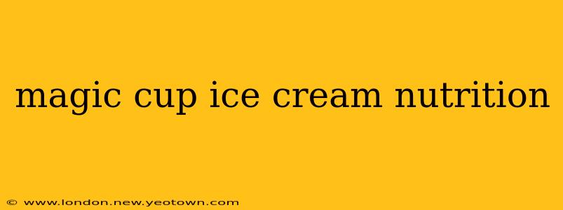 magic cup ice cream nutrition