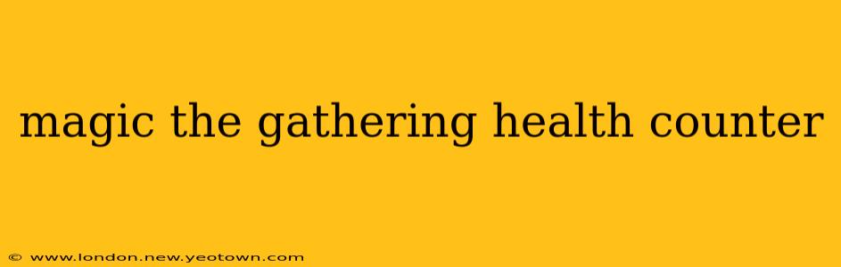 magic the gathering health counter