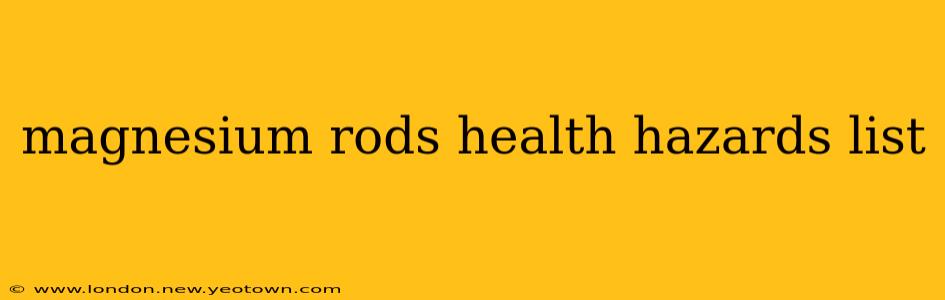 magnesium rods health hazards list