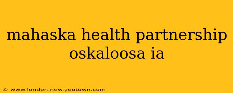 mahaska health partnership oskaloosa ia