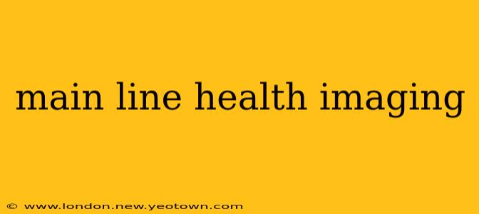 main line health imaging