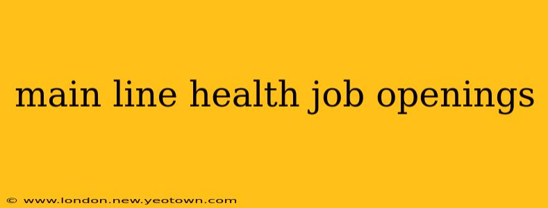 main line health job openings