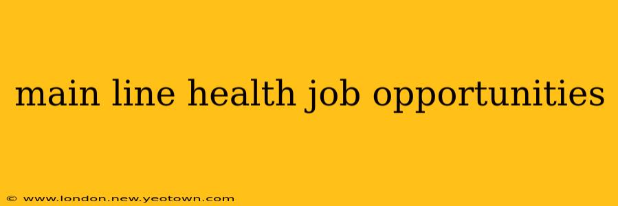 main line health job opportunities