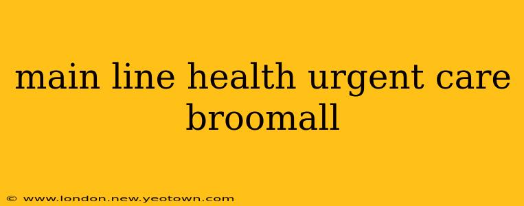 main line health urgent care broomall