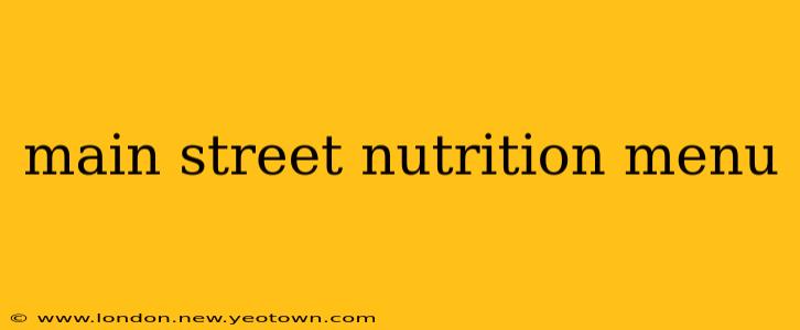 main street nutrition menu