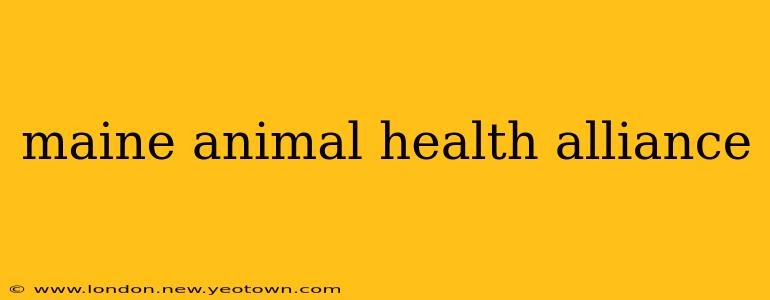 maine animal health alliance
