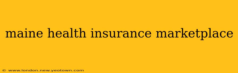 maine health insurance marketplace
