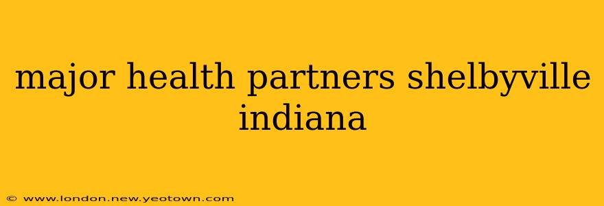 major health partners shelbyville indiana