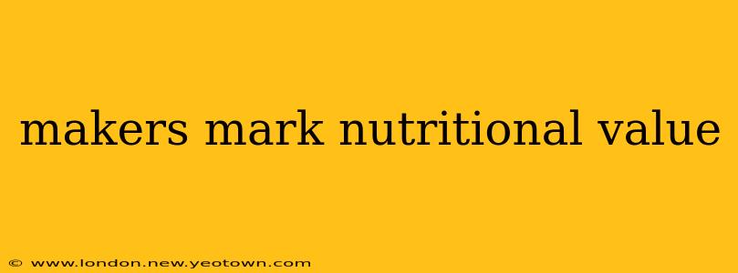 makers mark nutritional value