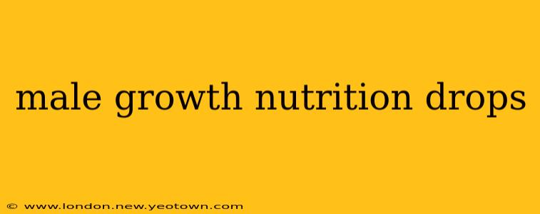 male growth nutrition drops