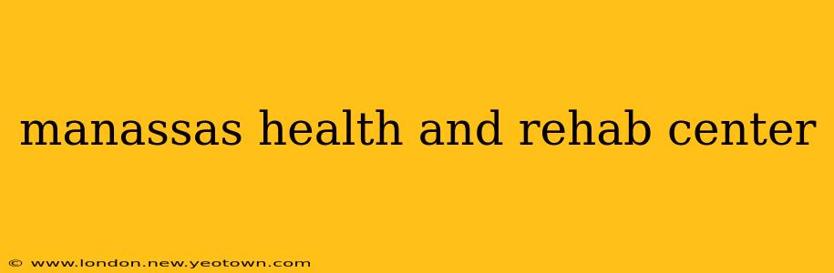 manassas health and rehab center