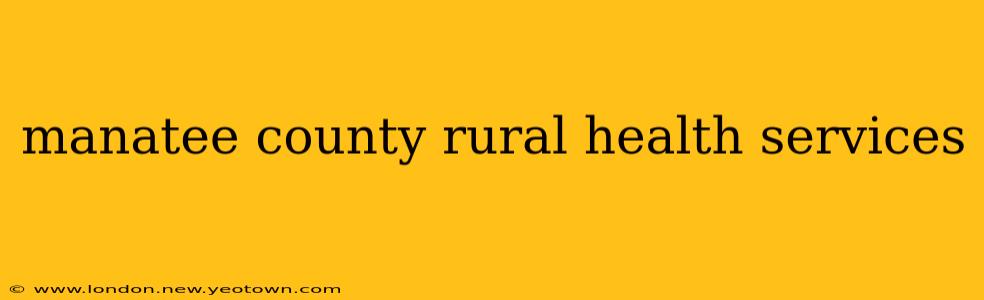 manatee county rural health services